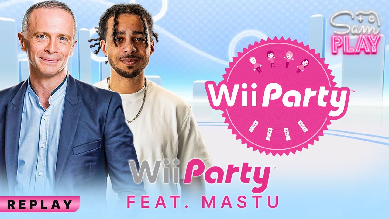 Sam PLAY N&deg;55 avec MASTU sur WII PARTY - 04/05/2025