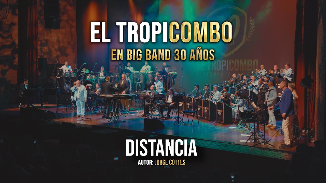 El Tropicombo 🌴 - DISTANCIA: En Big Band 30 Años