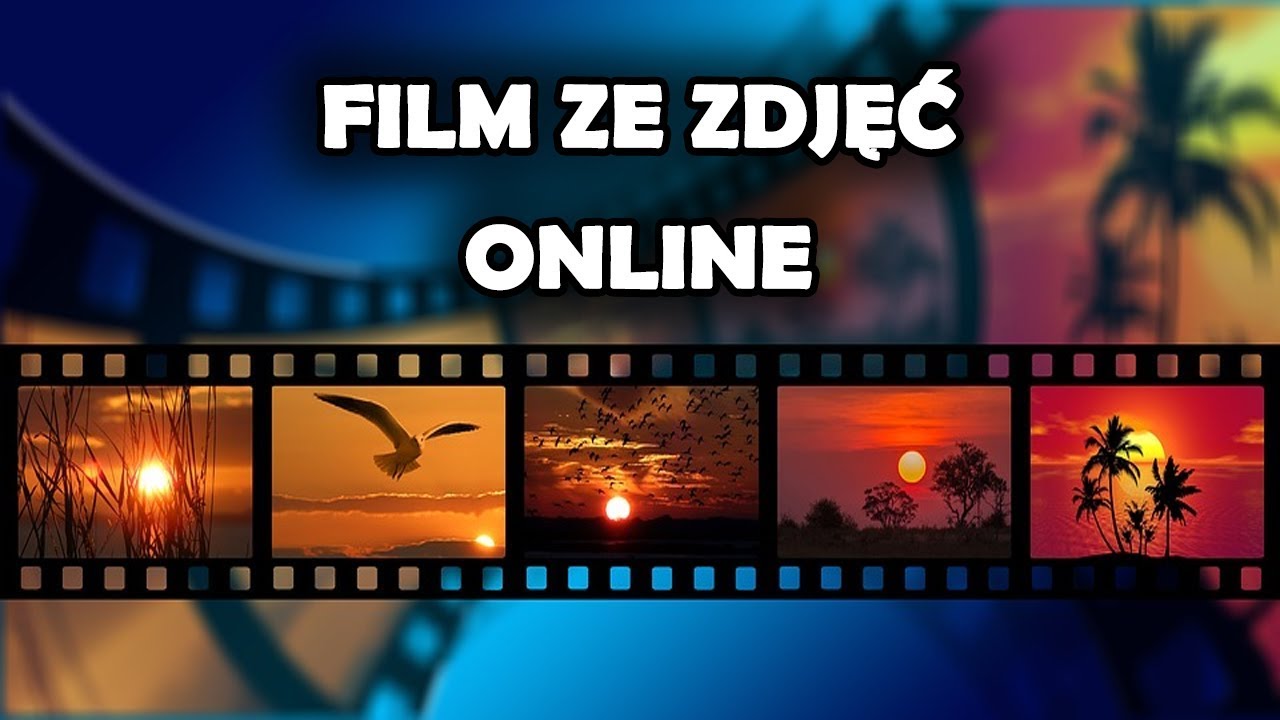 Jak zrobić filmik ze zdjęć z podkładem muzycznym ONLINE?