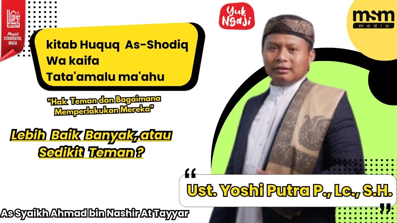 Lebih Baik Banyak Atau Sedikit Teman  || Ustadz Yoshi Putra Pratama, Lc., S.H.