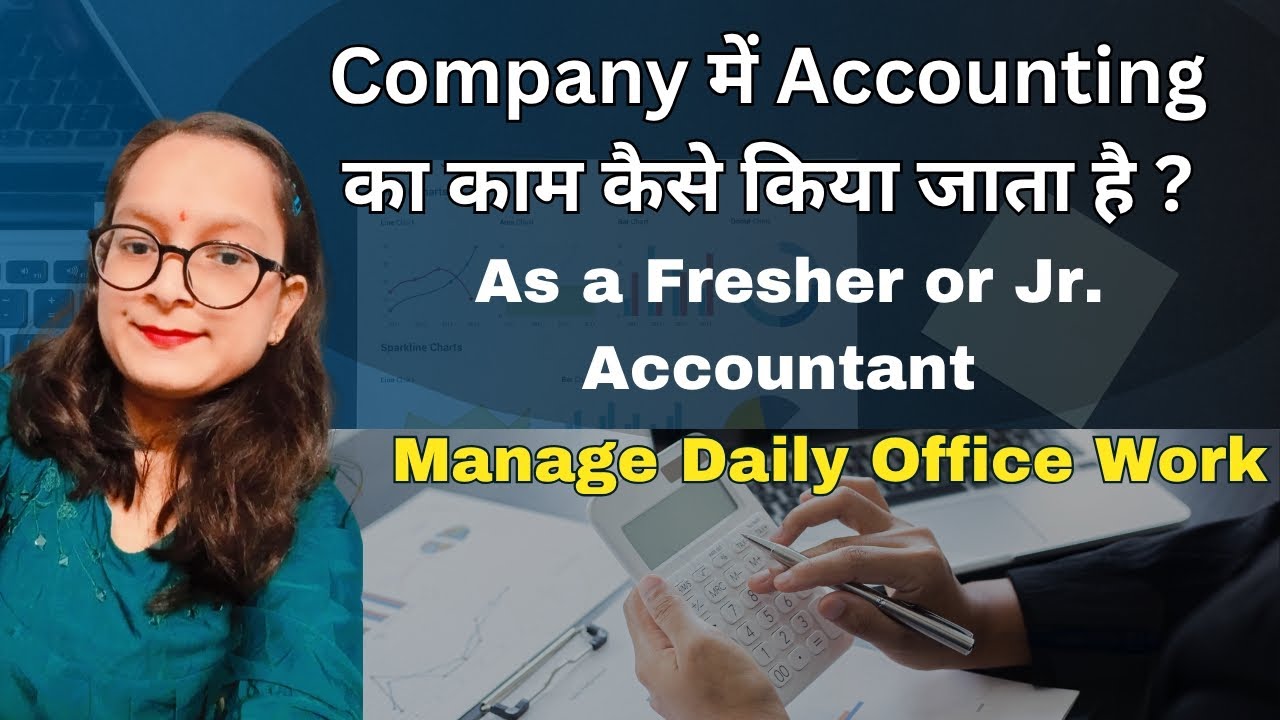 Freshers and Jr. Accountant Work in Office | How to Do Accounting Work Easily | Easy Tips