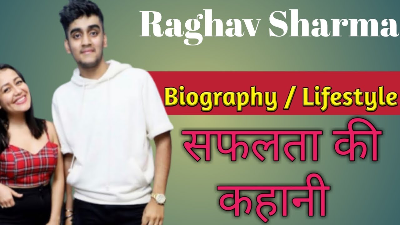 Raghav Sharma Biography | Raghav Sharma Lifestyle | Raghav Sharma LifeStory