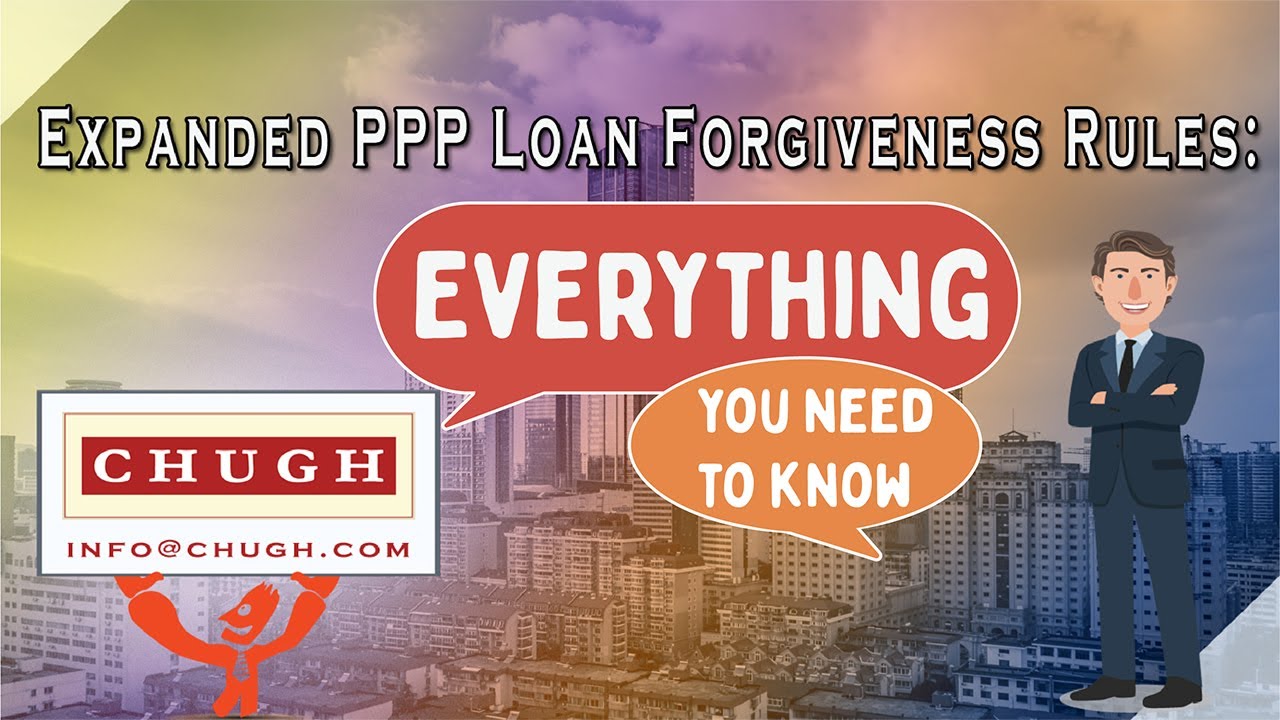 Expanded PPP Loan Forgiveness Rules: Everything You Need to Know