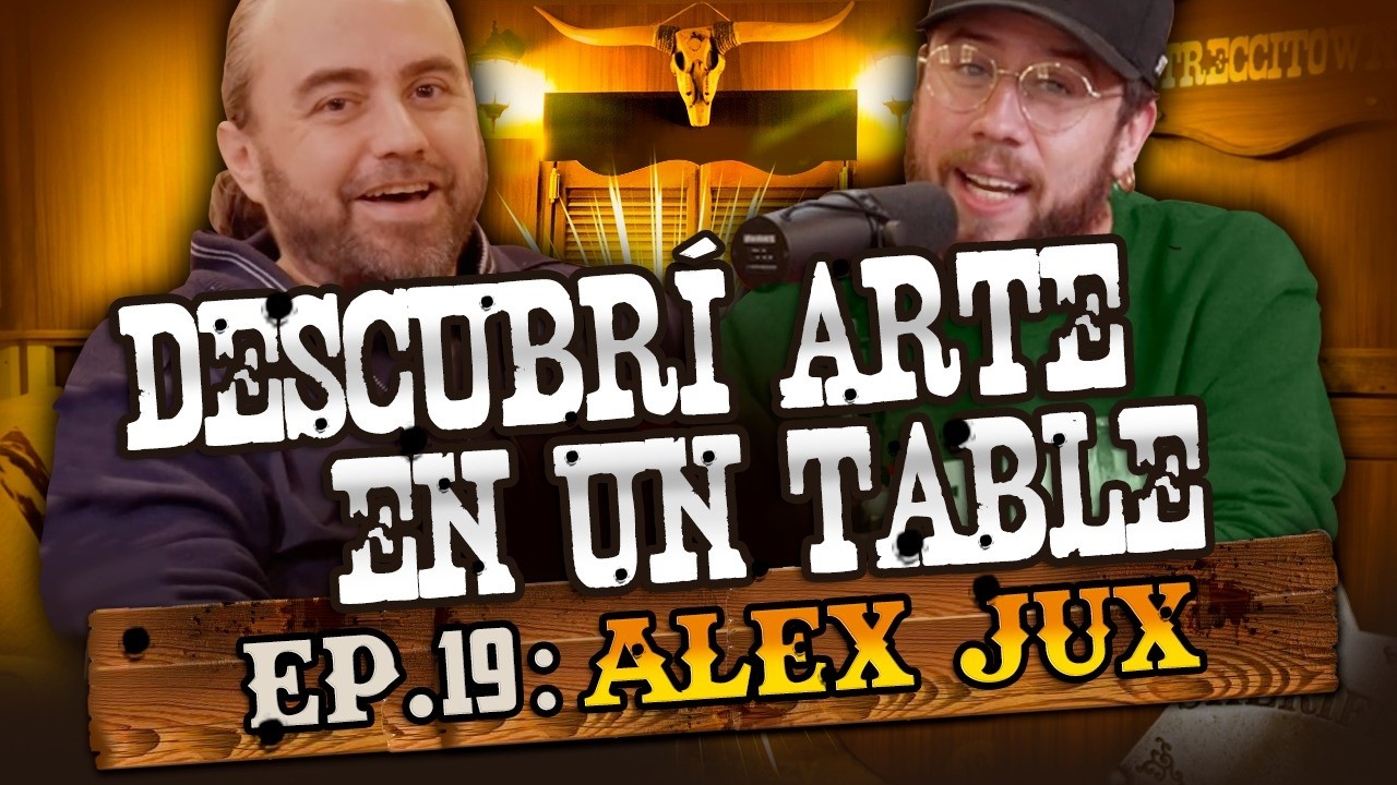 ALEX JUX: EP. 19 | DESCUBR&Iacute; ARTE EN UN TABLE