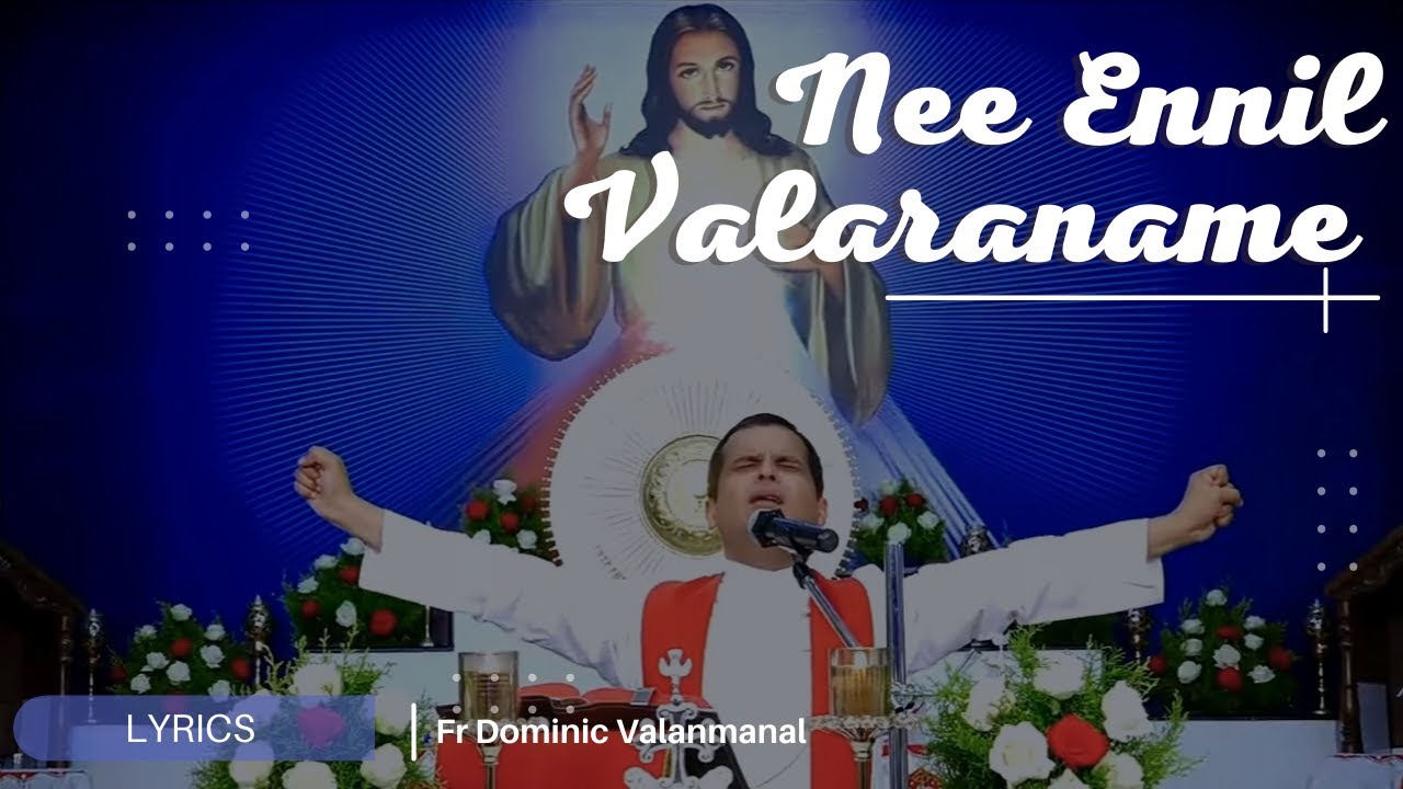 Parishudhathmave Ennil Nirayaname LYRICS | Fr Dominic Valanmanal