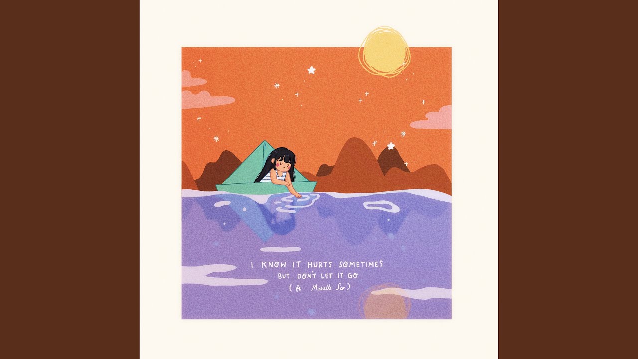 i know it hurts sometimes, but dont let it go (feat. Michelle Seo)