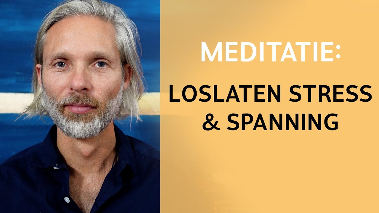 Meditatie om stress en spanning los te laten - Met ademoefening voor ontspanning