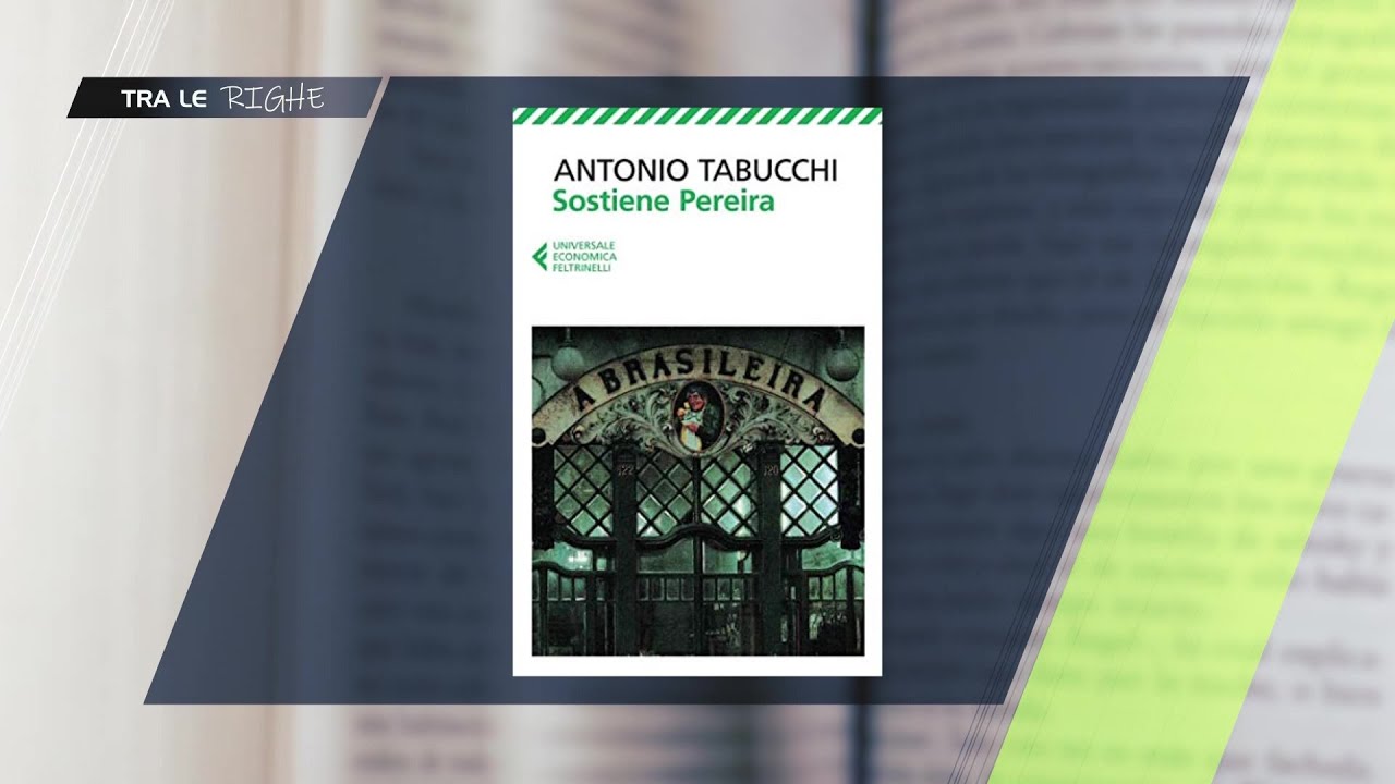 Tra le righe - Sostiene Pereira, di Antonio Tabucchi.