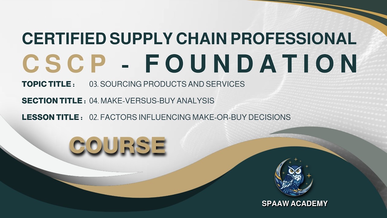 065 CSCP Factors Influencing Make or Buy Decisions