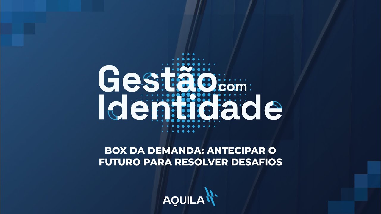 Gestão com Identidade: Box da Demanda – 2º episódio