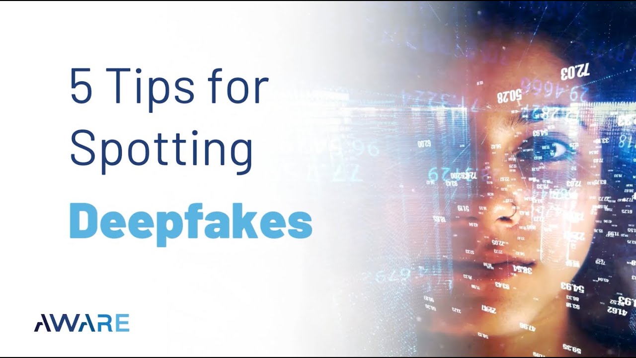 5 Tips for Spotting Deepfakes