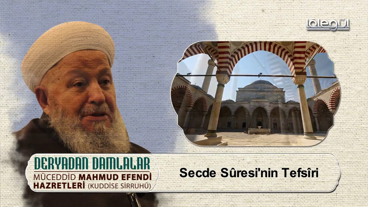 Deryadan Damlalar (Secde Suresinin  Tefsiri Efendi Hazretleri ) Lâlegül TV