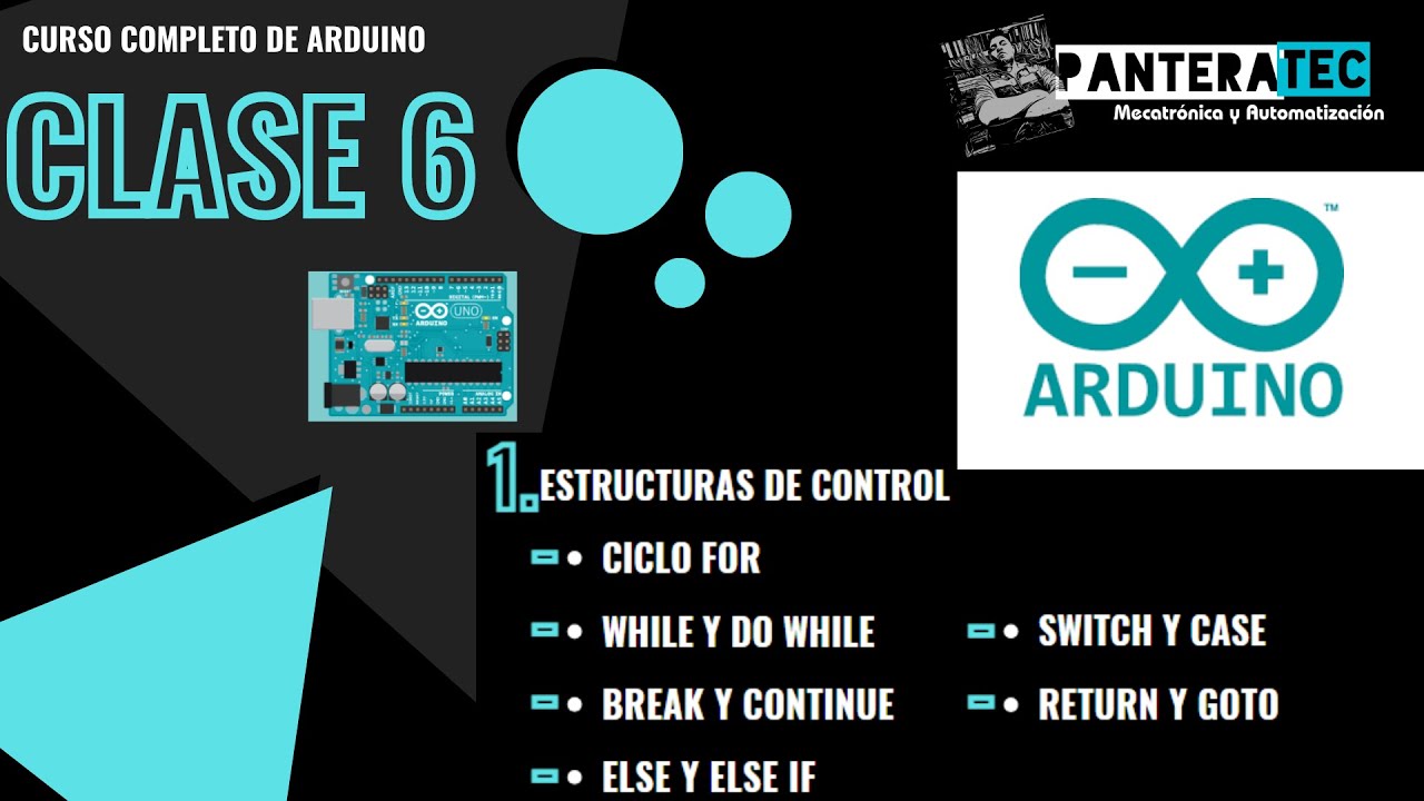 Arduino desde Cero - Clase 6: Estructuras de Control