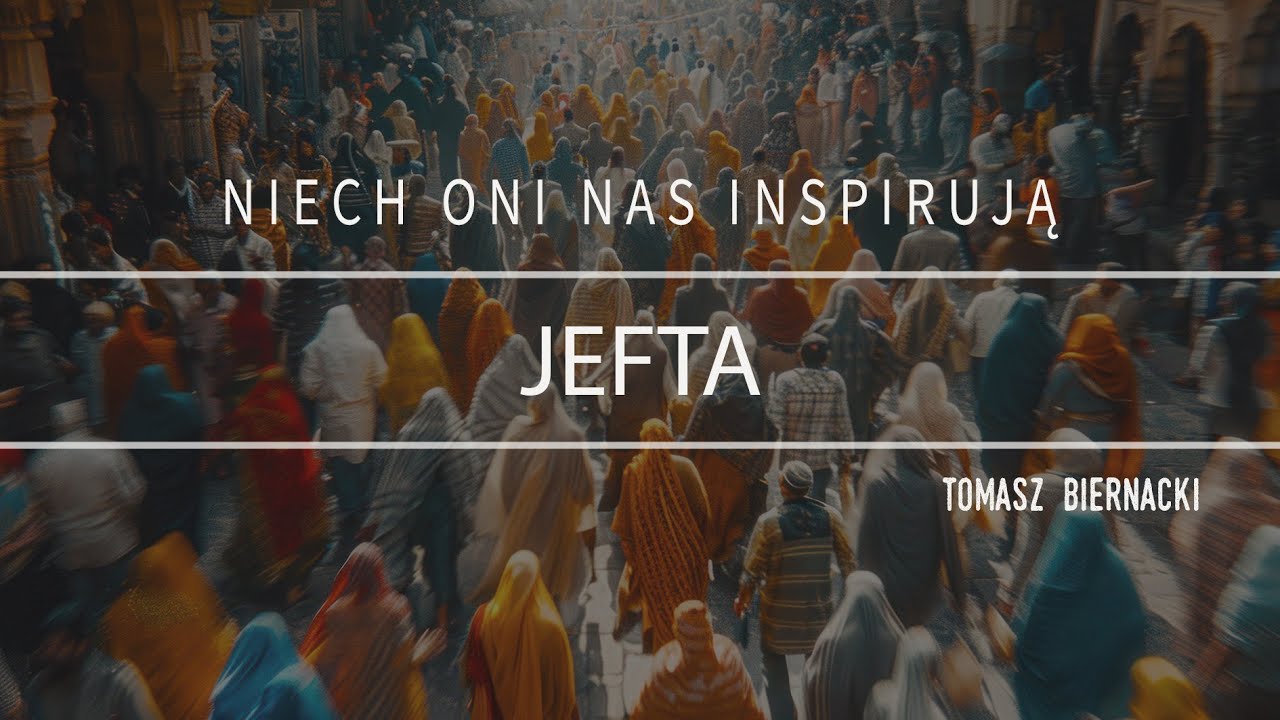 Niech oni nas inspirują - JEFTA