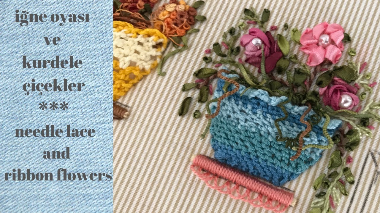 BREZİLYA NAKIŞI ÇİÇEKLER VE BOYUTLU NAKIŞ/ BRAZILIAN EMBROIDERY, RIBBON FLOWERS