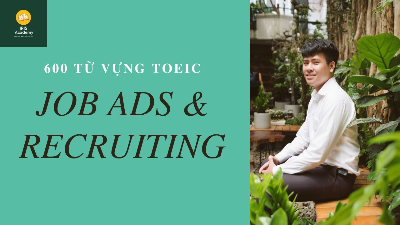 HỌC 600 TỪ VỰNG TOEIC | LESSON 11: JOB ADVERTISING AND RECRUITING