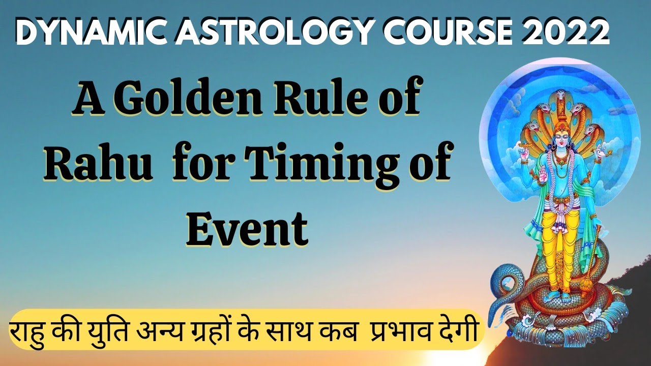 Rahu Transit & Timing of Event in Astrology - Golden Rules of Astrology - Astrology Course 2022