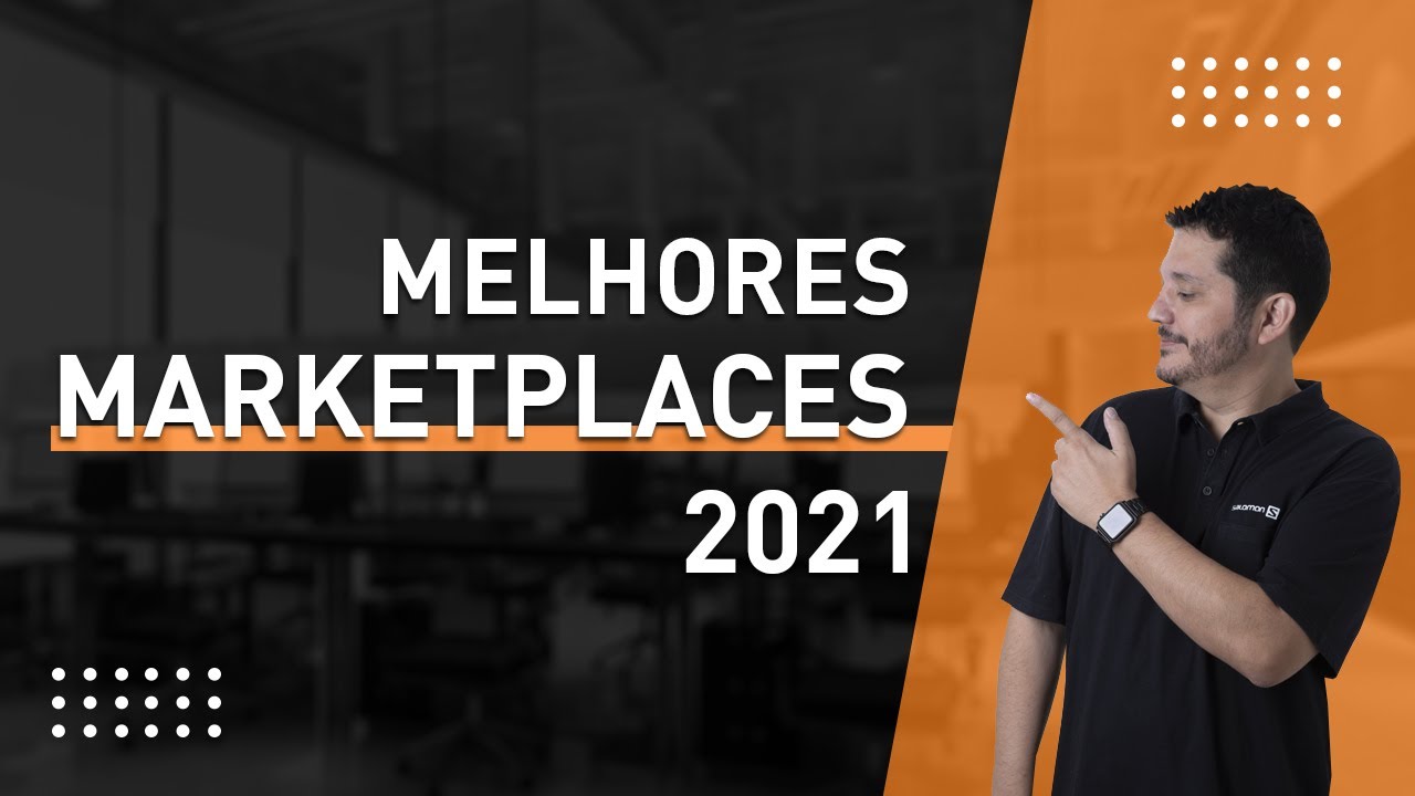 MELHORES MARKETPLACES PARA VENDER EM 2021. ANÁLISE COM DADOS REAIS POR NICHO DE PRODUTOS