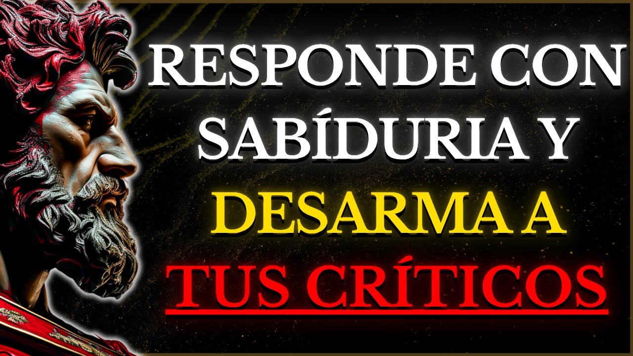LA CALMA DESARMA: CÓMO RESPONDER CON SABIDURÍA cuando TODOS te CRITICAN | 15 LECCIONES DE ESTOICISMO