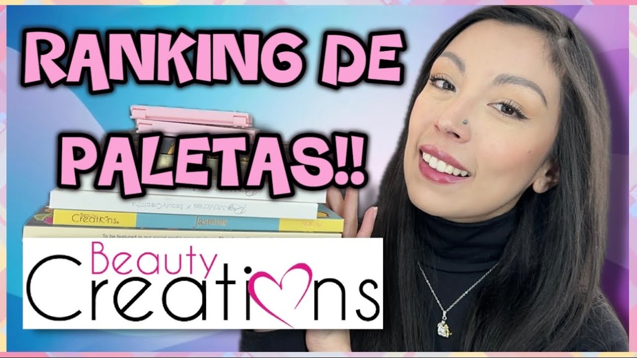 RANKING DE PALETAS DE BEAUTY CREATIONS | PALETAS DE SOMBRAS FAVORITAS!!