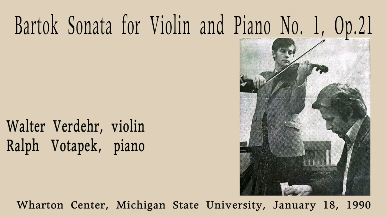 Bartok violin sonata No 1 Walter Verdehr, violin, Ralph Votapek, piano