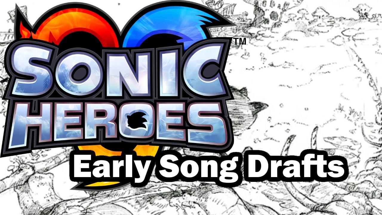 Sonic Heroes UNCOVERED EARLY SONG DRAFTS!