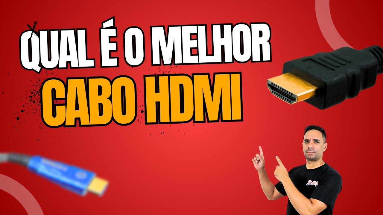 CABO HDMI QUAL É O MELHOR? ENTENDA QUAL É O PONTO CERTO PARA ESCOLHER