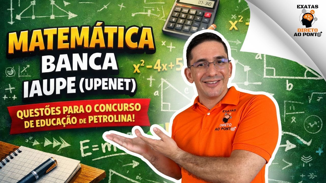 🎯 Acerte Matemática na IAUPE! Questões Resolvidas – Educação Petrolina