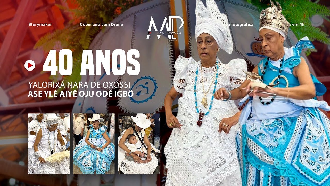 ASÉ YLÉ AIYÊ OJU ODÉ IGBÔ | 40 ANOS Yalorixá Nara de Oxóssi