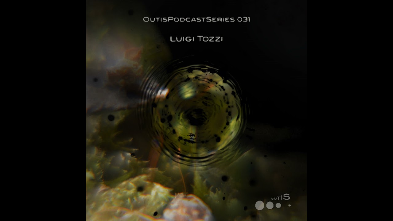 OutisPodcastSeries031 - Luigi Tozzi