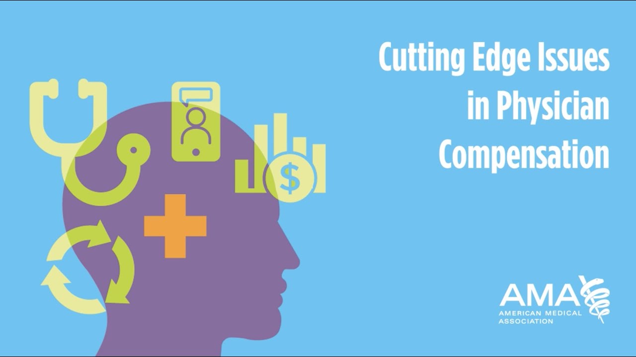 Cutting edge issues and options when designing and monitoring physician compensation