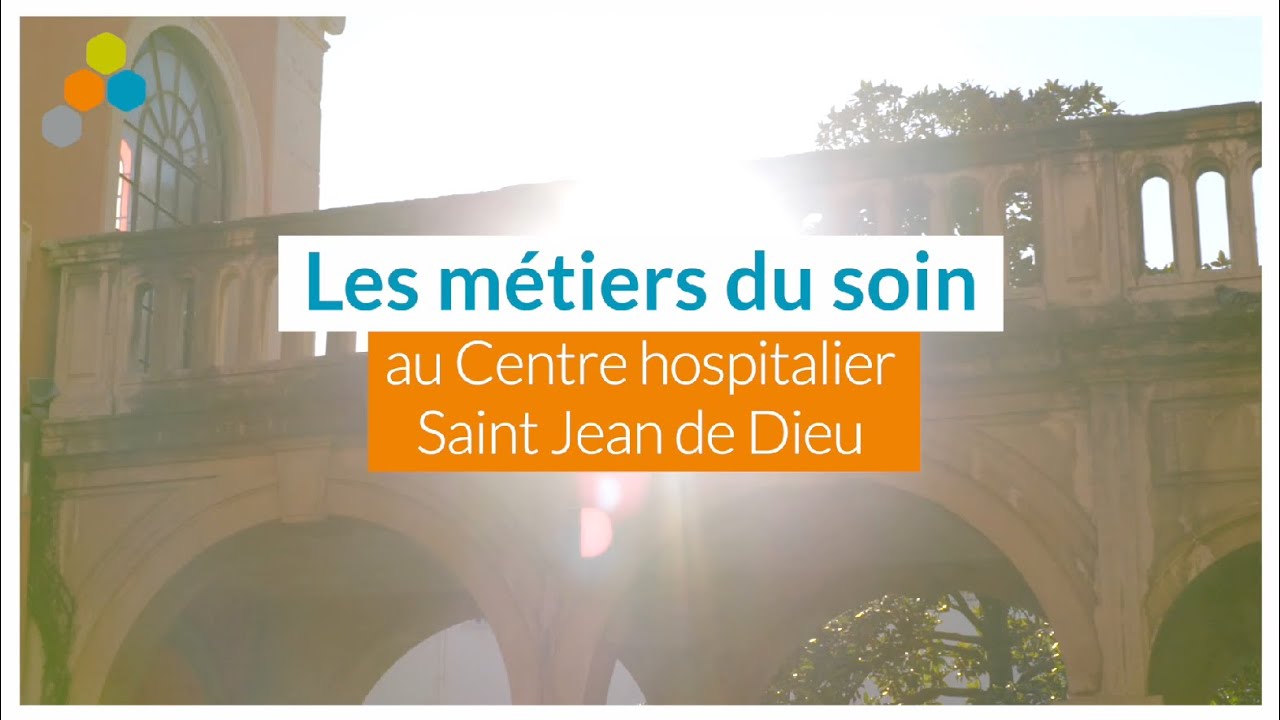 Les métiers du soin au Centre Hospitalier Saint Jean de Dieu