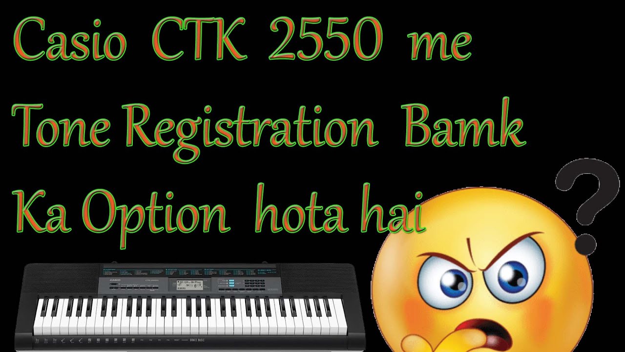 Tone registration bank in Casio CTK 2550 ?