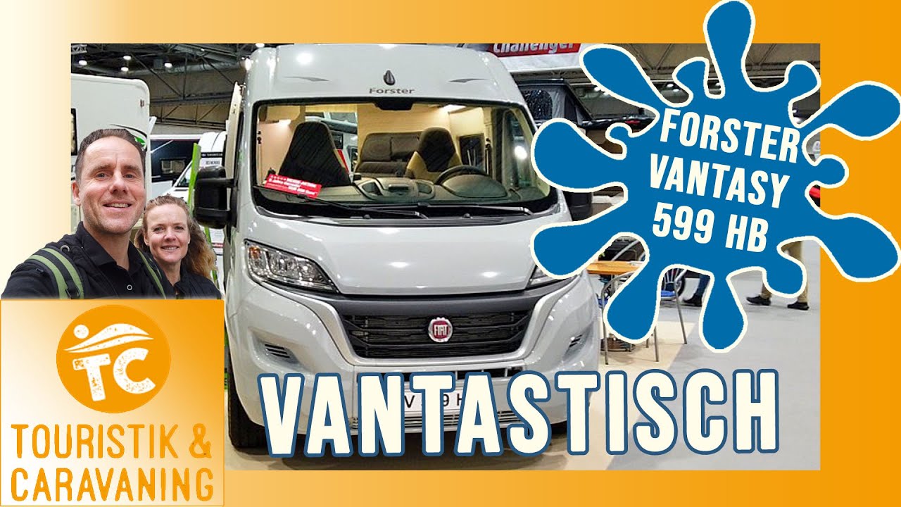 VANTASTISCH ! Forster Vantasy 599 HB 2022 • TOURISTIK & CARAVANING LEIPZIG • Kastenwagen | VLOG #55