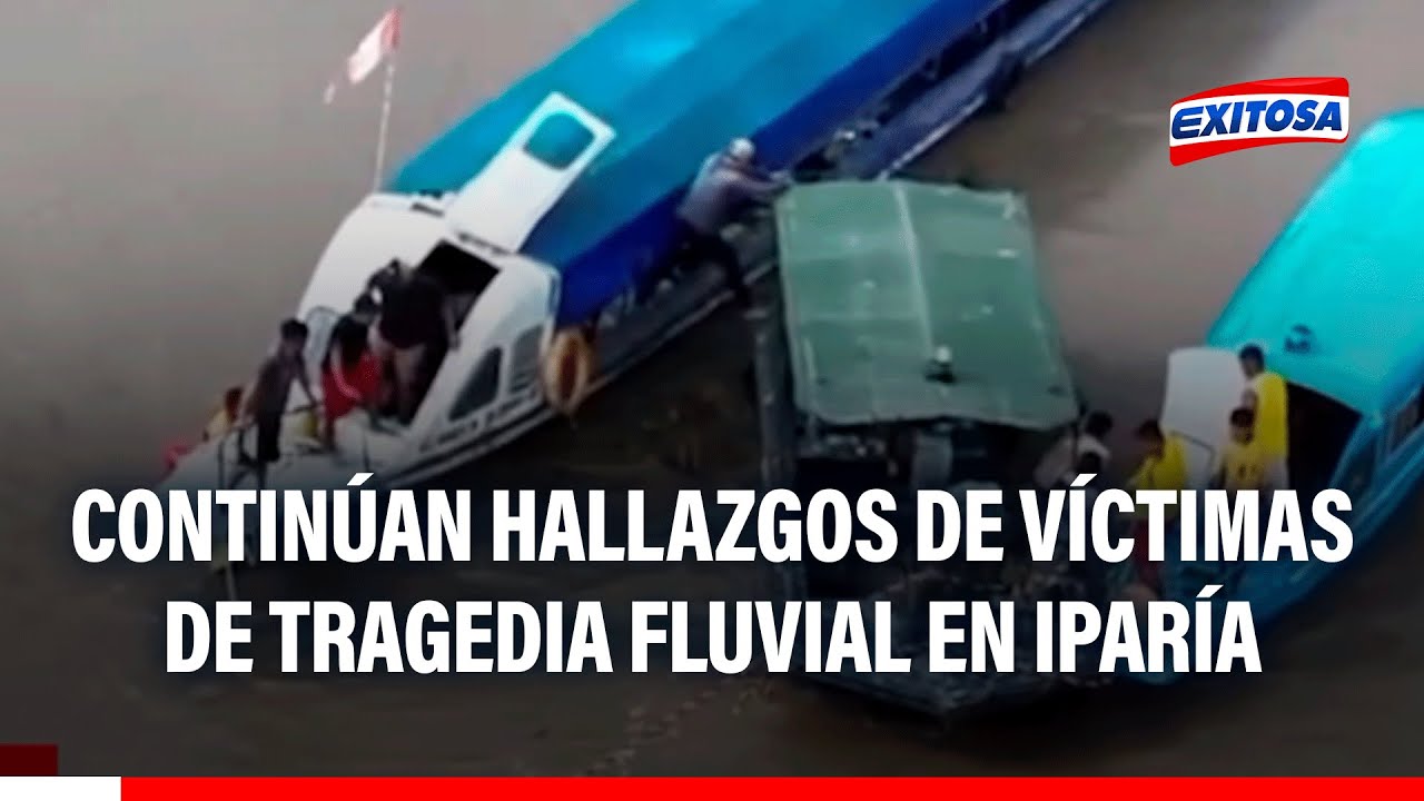 🔴🔵 Ucayali: Continúan hallazgos de víctimas de tragedia fluvial en Iparía