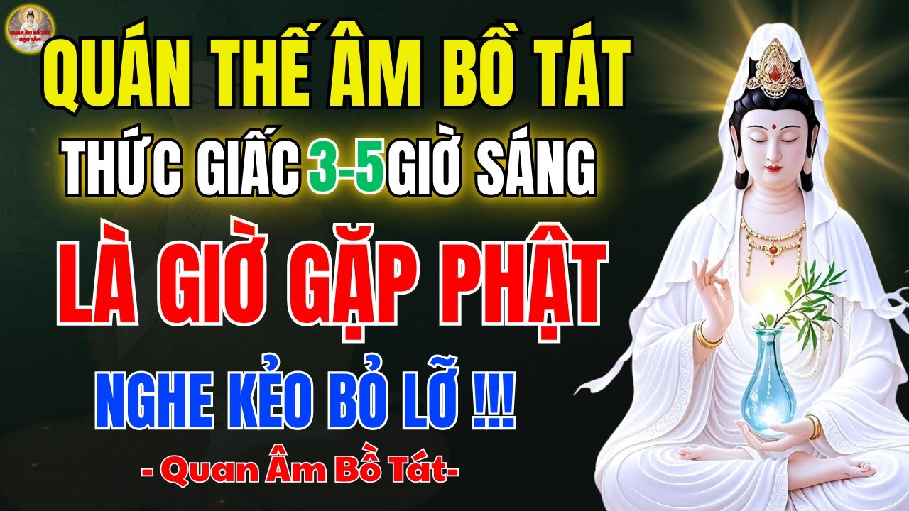 Quán Thế Âm Bồ Tát 🌅 Thức Giấc Lúc 3–5h Sáng Dấu hiệu Phật gọi con tỉnh dậy