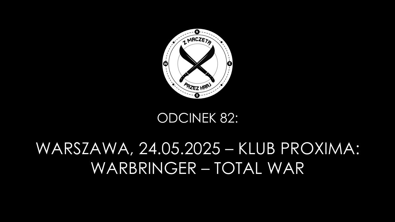 Z maczetą przez kraj #82: Warszawa, 24.05.2025 - Klub Proxima: Warbringer - Total War