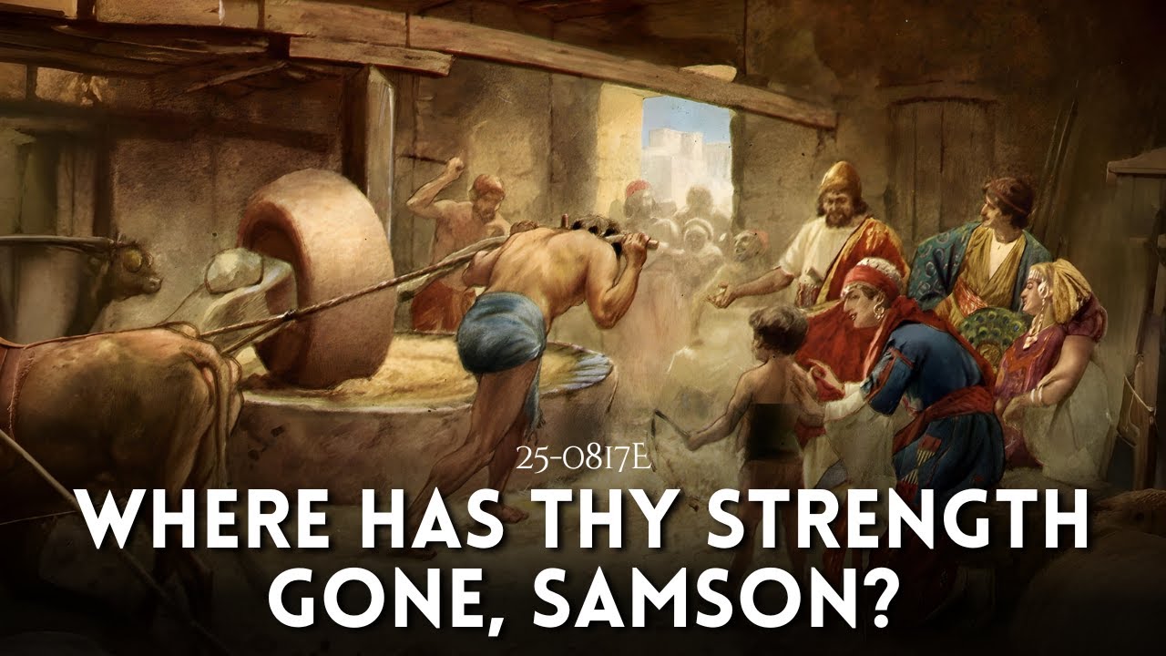 Where Has Thy Strength Gone, Samson? - Pr. Robin William [25-0817E]