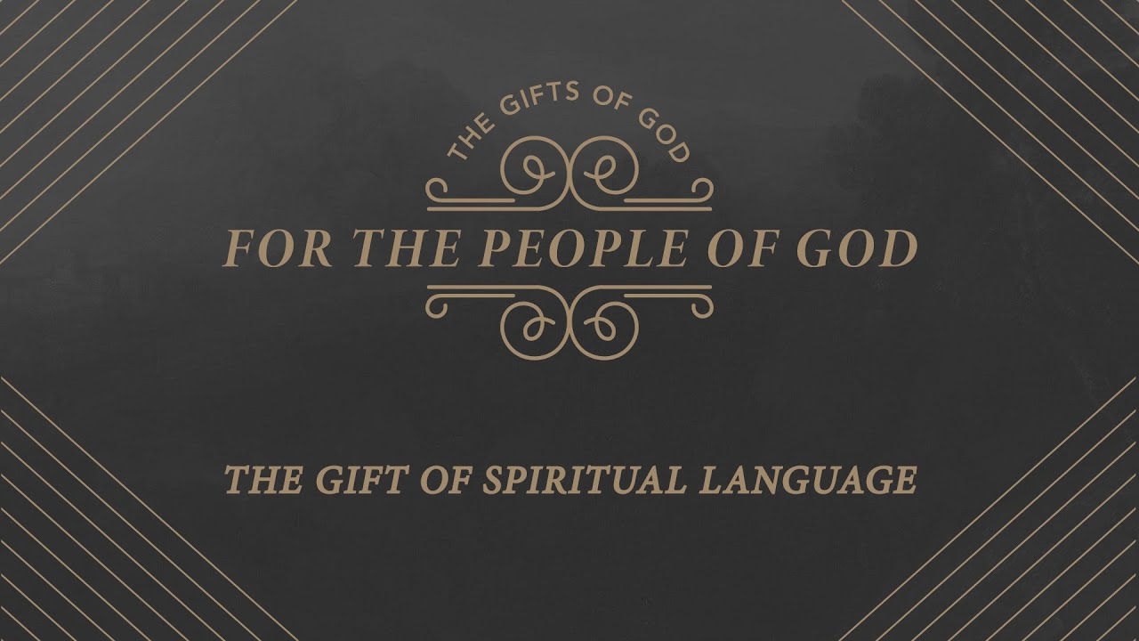 The Gifts of God for the People of God | The Gift of Spiritual Language | Ron Downing