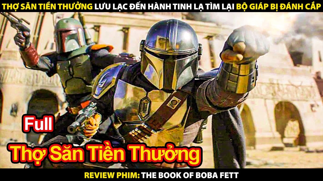 Hành Trình Lưu Lạc Khắp Vũ Trụ Tìm Lại Bộ Giáp Bị Đánh Cắp | Star Wars: Sách Của Boba Fett 2021