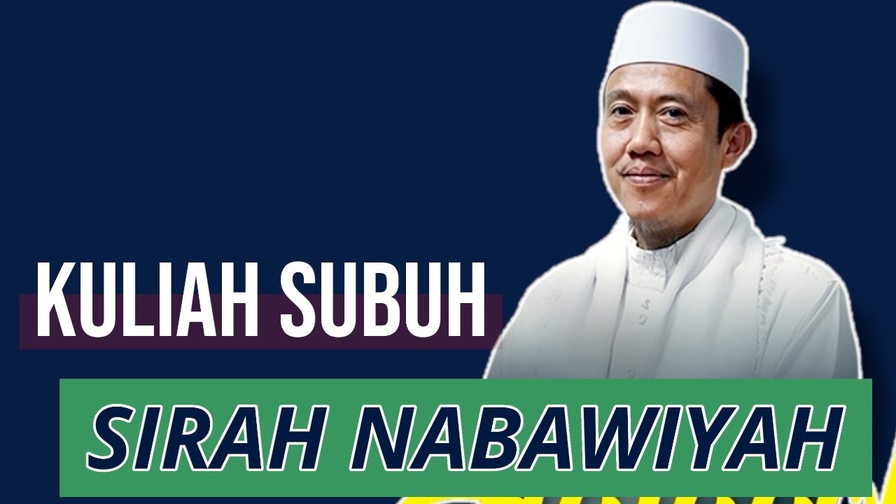 KULIAH SUBUH SIRAH NABAWIYAH  AZ-ZIKRA MOSQUE