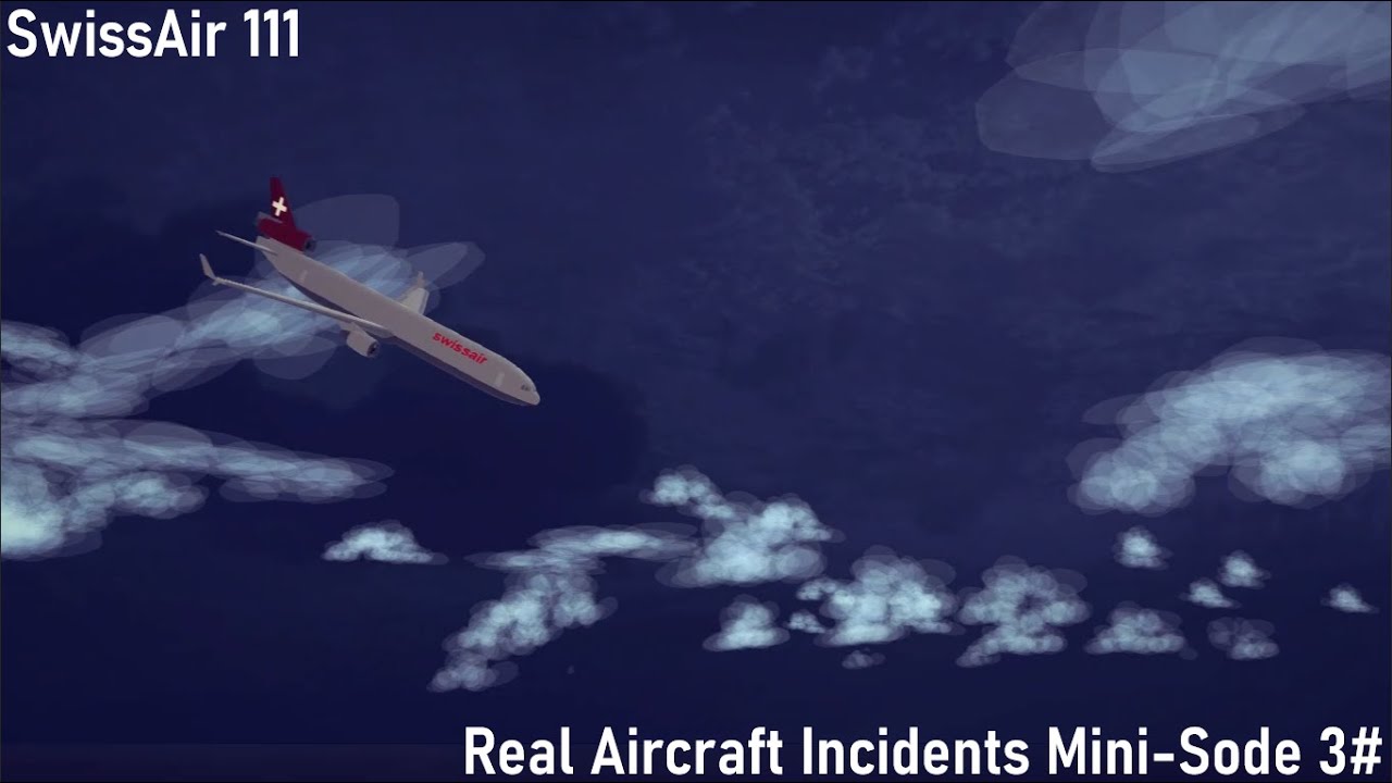 Real Aircraft Incidents Mini-Sode 3#|| SwissAir 111 || Besiege||