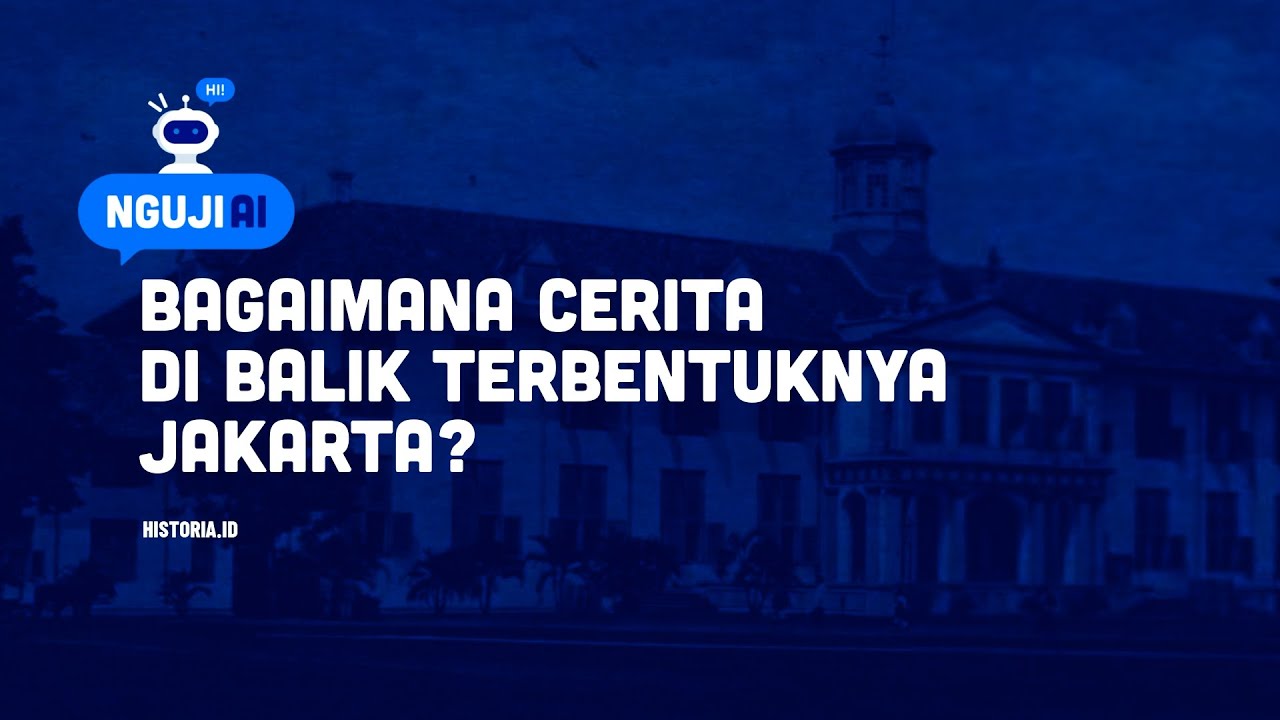 Riwayat Jakarta: Dari Pelabuhan hingga Jadi Ibukota Negara | HISTORIA.ID
