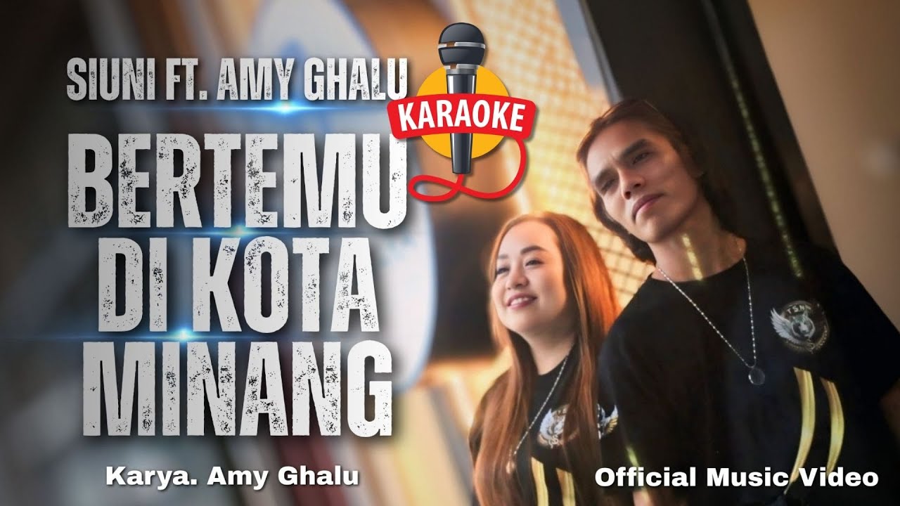 BERTEMU DI KOTA MINANG KARAOKE - Siuni Ft. Amy Ghalu