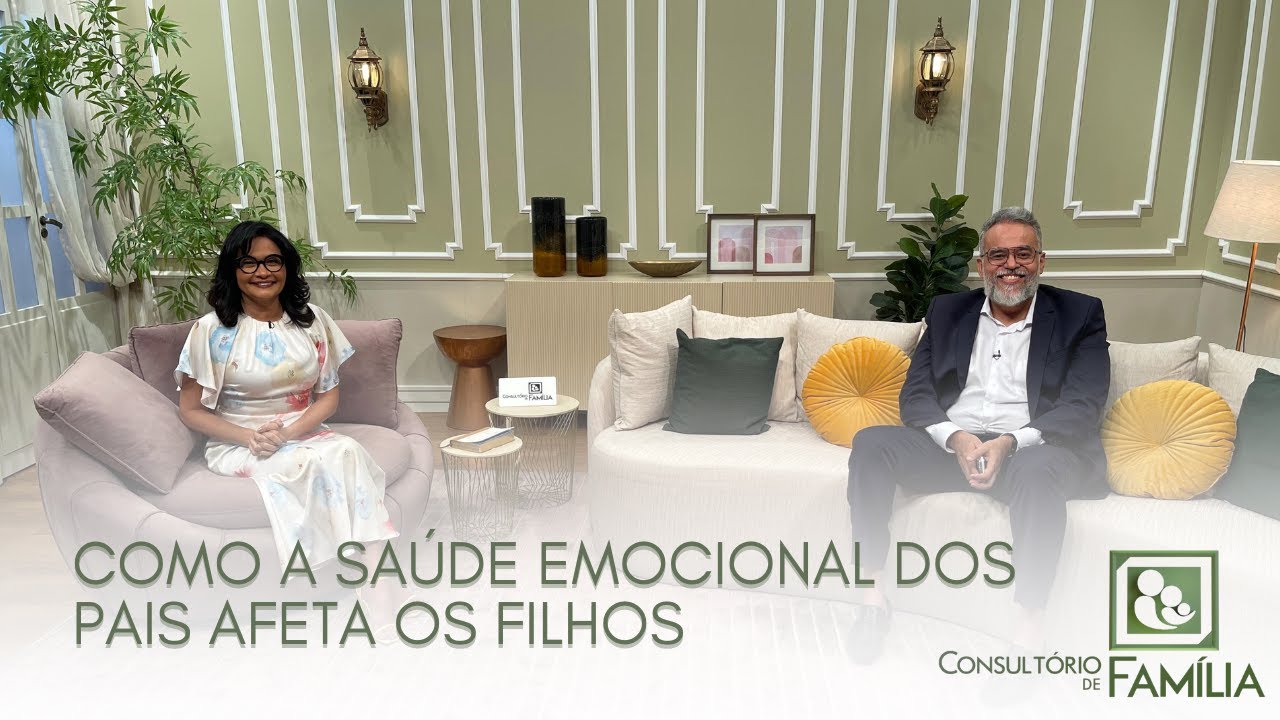30.09 - COMO A SAÚDE EMOCIONAL DOS PAIS AFETA OS FILHOS
