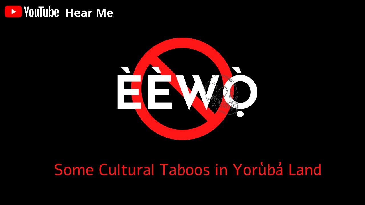 Èèwọ̀ -  Cultural Taboos in Yorùbá Land #eewo #hearme #salgtv #taboos #taboo