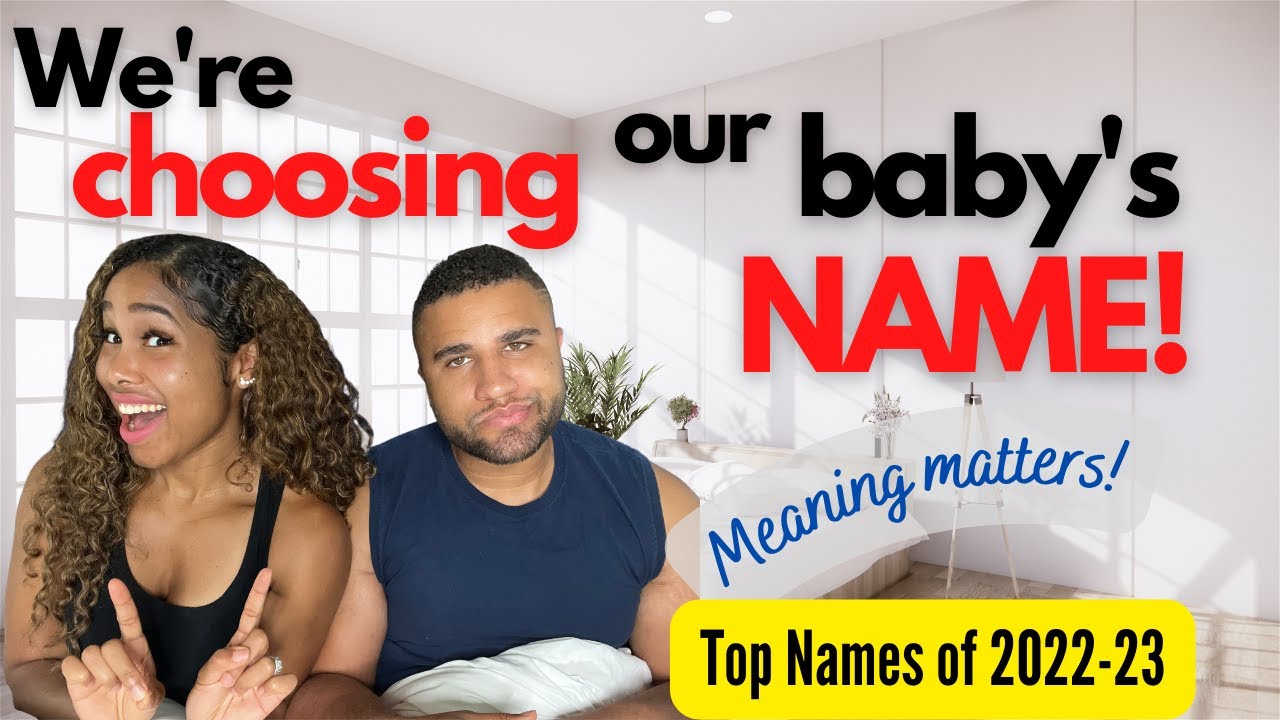 Choosing a name for our baby!!! (Top baby names 2022-2023 WITH MEANINGS!)