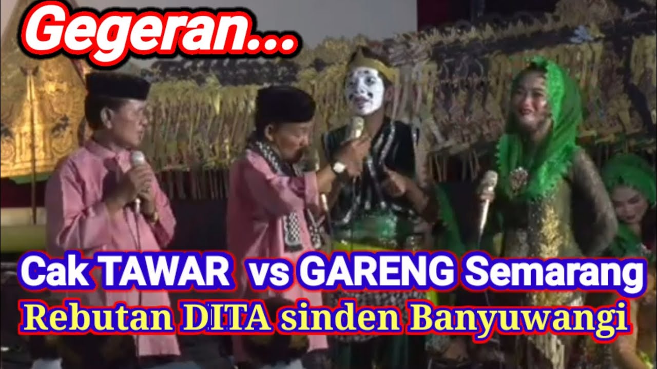 GEGERAN ❗Cak TAWAR vs GARENG Semarang Rebutan Sinden Banyuwangi
