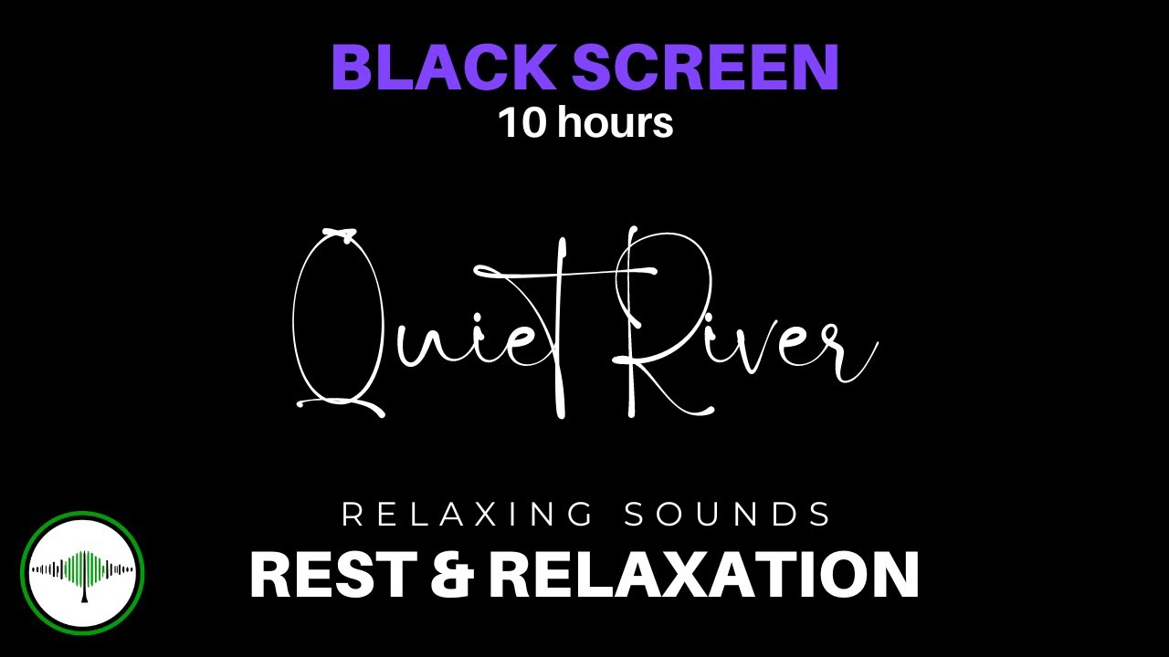 Quiet River: Tranquil Water Sounds for Stress Relief