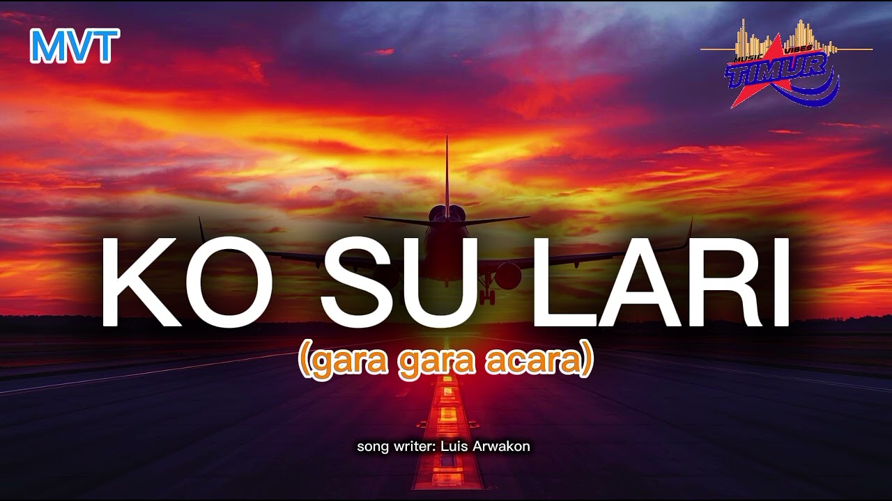 @MUSICVIBESTIMUR |Ko Su Lari(Gara gara Acara)_Lagu timur terbaru